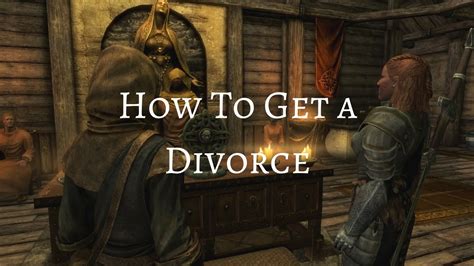 skyrim can you divorce|How to Remarry (Instructions Included)